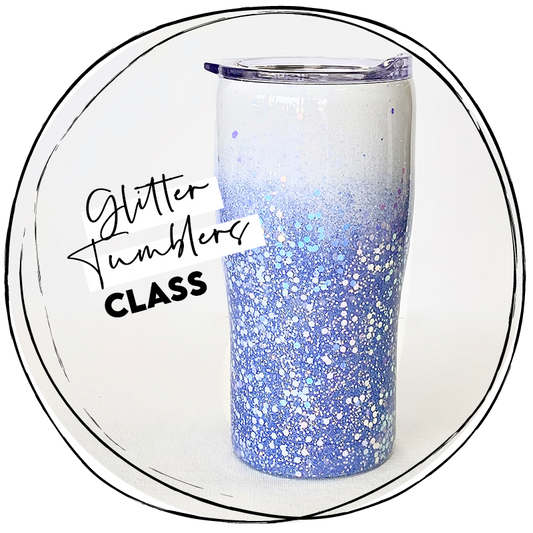 "Glitter" Tumbler Class